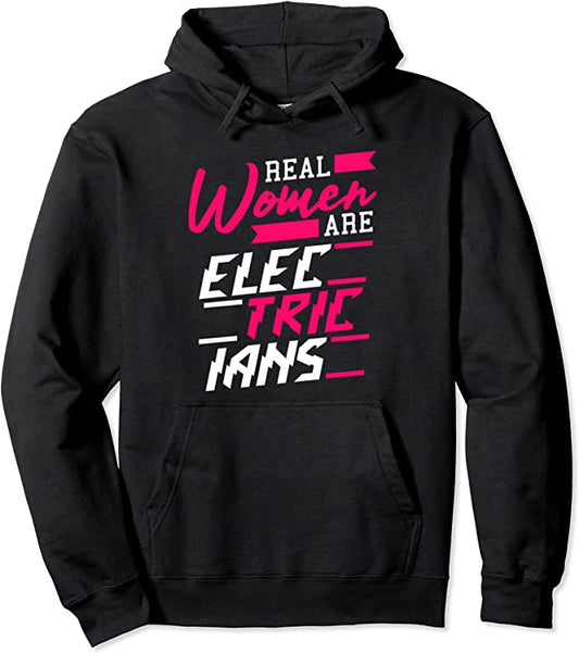 Fun T-Shirts - Made to Fit the Curvy Girl - Real Women ARE Electricians - Hoodie Sweatshirt, Funny, Electrician quote, humorous, gag gift