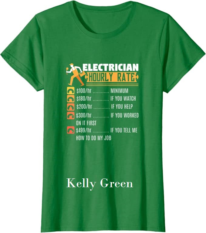 Fun T-Shirts  - Electrician Hourly Rates -  T-Shirt,  Funny, Electrician quote, humorous, gag gift