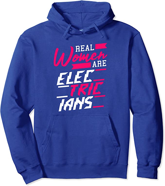 Fun T-Shirts - Made to Fit the Curvy Girl - Real Women ARE Electricians - Hoodie Sweatshirt, Funny, Electrician quote, humorous, gag gift